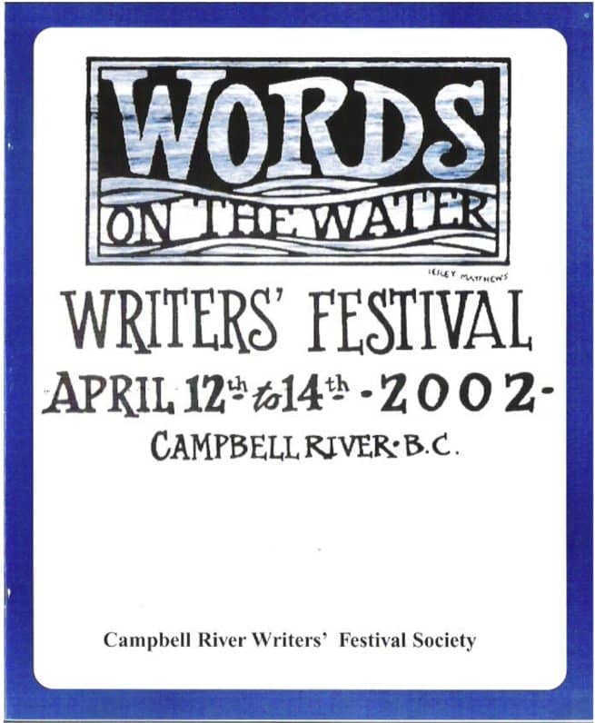 Poster for “Words on the Water” Writers’ Festival, April 12th to 14th, 2002, Campbell River, B.C., hosted by Campbell River Writers’ Festival Society.
