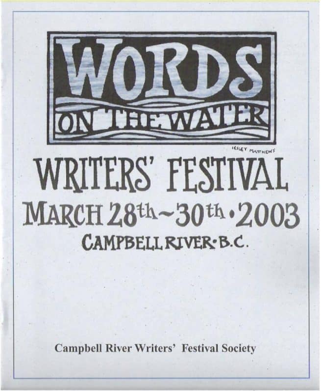 Poster for "Words on the Water" Writers' Festival, March 28-30, 2003, in Campbell River, B.C. Presented by the Campbell River Writers’ Festival Society. Hand-drawn text style.