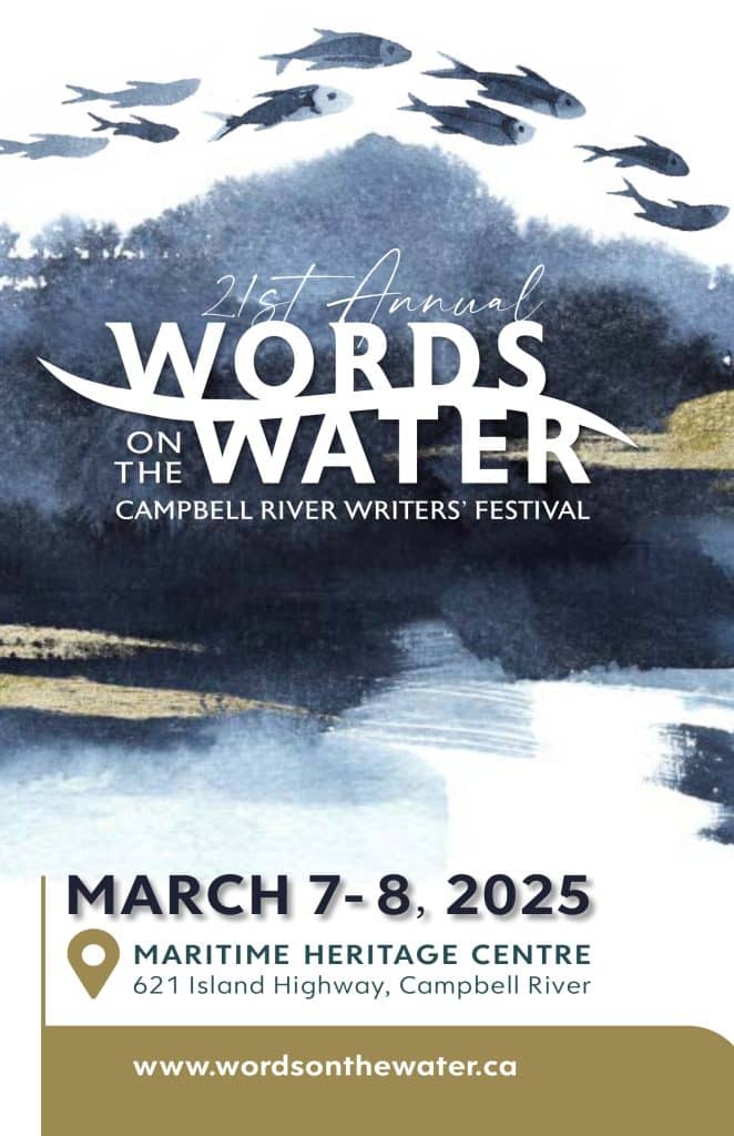 Poster for the 21st Annual Words on the Water Festival, March 7-8, 2025, at the Maritime Heritage Centre in Campbell River. The design features watercolor waves, fish, and event details.